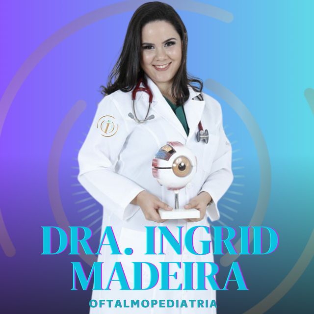Ingrid  Lustosa Madeira Neves, Oftalmologista Gramado