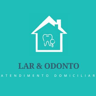 Lar&Odonto - Dentista em casa - Atendimento odontológico domiciliar